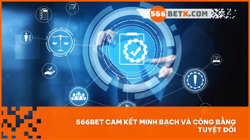 566BET cam kết mang đến trải nghiệm cá cược công bằng và minh bạch cho tất cả người chơi