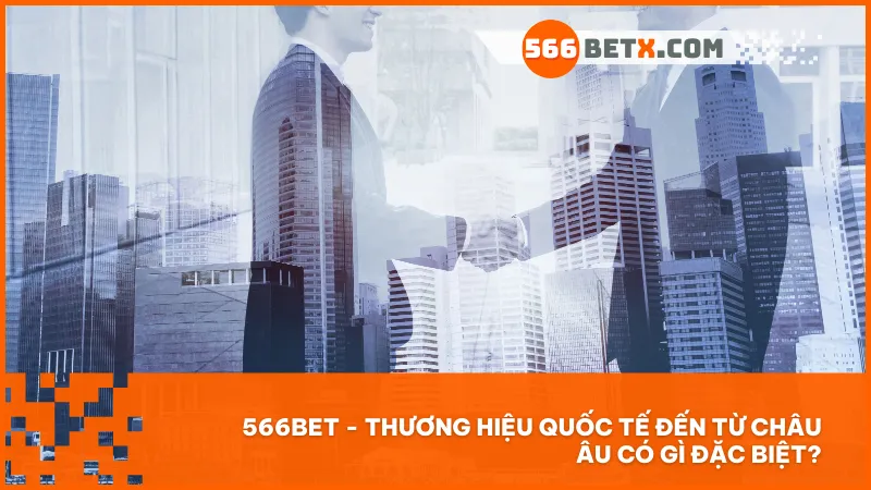 Được cấp phép hợp pháp tại Châu Âu, nhà cái 566BET được giới thiệu là lựa chọn lý tưởng cho trải nghiệm cá cược đẳng cấp quốc tế.