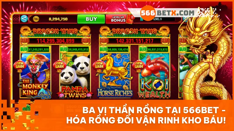 Ba Vị Thần Rồng 566bet – Khám phá slot game Á Đông huyền bí, trúng thưởng cực khủng