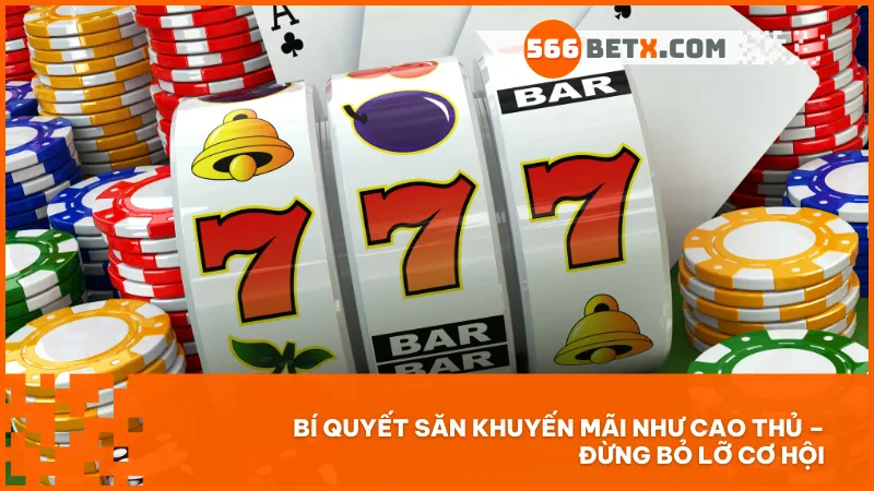 Những mẹo hay được chia sẻ bởi cộng đồng cược thủ giúp bạn không bỏ lỡ cơ hội nhận quà và tận dụng tối đa ưu đãi mỗi ngày