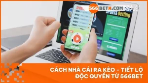 cách nhà cái ra kèo