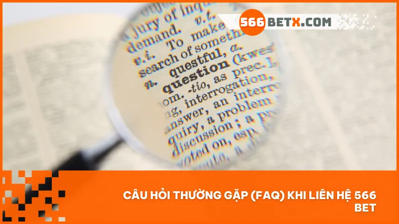 Giải đáp các câu hỏi thường gặp khi liên hệ với 566BET để bạn luôn sẵn sàng.