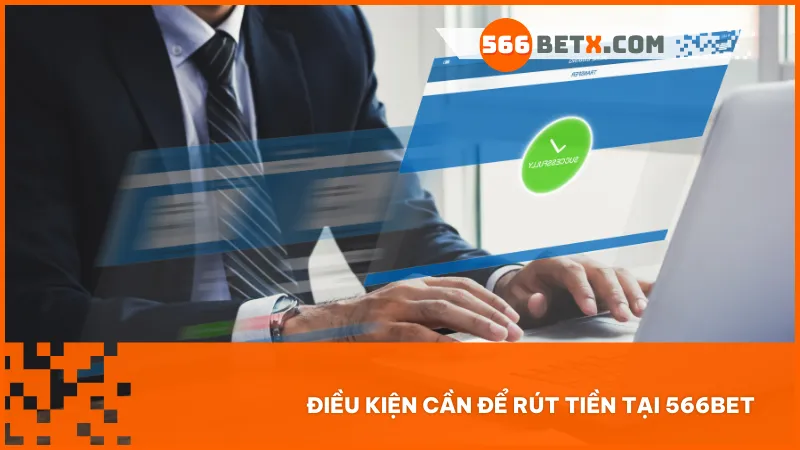 Tài khoản đã xác minh và liên kết ngân hàng chính chủ là yêu cầu bắt buộc để thực hiện rút tiền tại 566BET