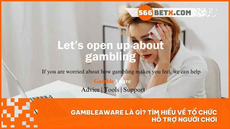 GambleAware là tổ chức cung cấp các dịch vụ tư vấn, công cụ tự kiểm soát và hỗ trợ gia đình để giúp người chơi cá cược một cách an toàn và có trách nhiệm.