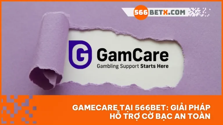 GameCare tại 566BET: Giải pháp toàn diện giúp người chơi cờ bạc có trách nhiệm và an toàn