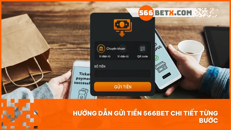 Thực hiện đúng hướng dẫn gửi tiền là cách nhanh nhất để bạn khởi đầu suôn sẻ và nhận trọn vẹn ưu đãi từ 566BET