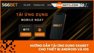 Ứng dụng 566BET là lựa chọn tối ưu cho người chơi hiện đại muốn chơi game mọi lúc mọi nơi