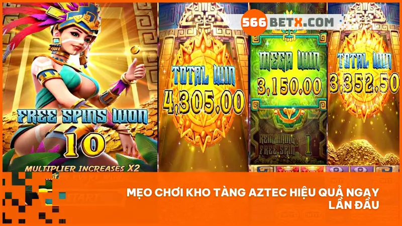Tận dụng từng vòng quay Kho Tàng Aztec – Mẹo chơi chuẩn chỉnh giúp bạn dễ nổ thưởng ngay từ lần đầu tại 566BET!