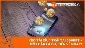 kèo tài xỉu 1 trái